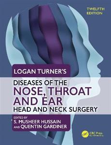 Logan Turner's Diseases of the Nose, Throat and Ear: Head and Neck Surgery, 12th Edition - Click Image to Close