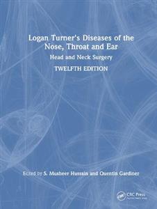 Logan Turner's Diseases of the Nose, Throat and Ear: Head and Neck Surgery, 12th Edition - Click Image to Close