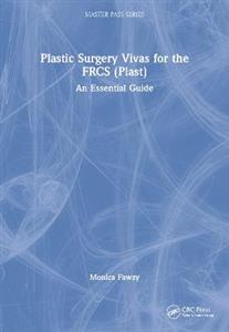 Plastic Surgery Vivas for the FRCS (Plast): An Essential Guide