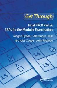 Get Through Final FRCR Part A: SBAs for the Modular Examination - Click Image to Close