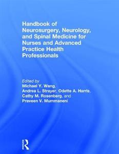 Handbook of Neurosurgery, Neurology, and Spinal Medicine for Nurses and Advanced Practice Health Professionals - Click Image to Close