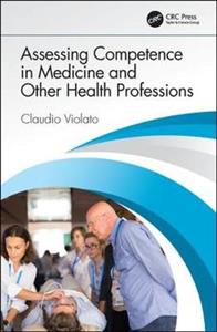 Assessing Competence in Medicine and Other Health Professions - Click Image to Close