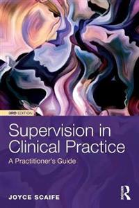 Supervision in Clinical Practice: A Practitioner's Guide - Click Image to Close