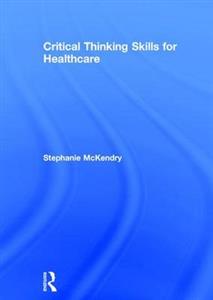 Critical Thinking Skills for Healthcare - Click Image to Close