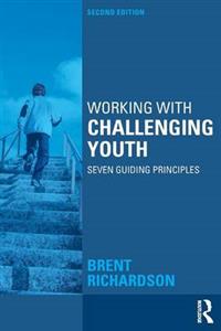 Working with Challenging Youth: Seven Guiding Principles