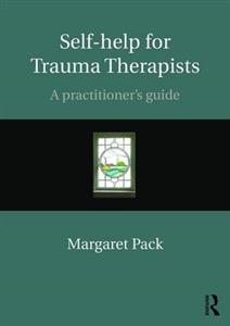 Self-Help for Trauma Therapists: A Practitioner's Guide - Click Image to Close