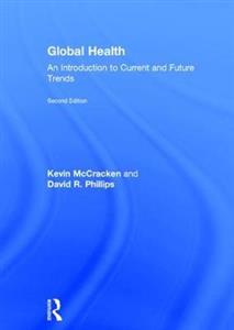 Global Health: An Introduction to Current and Future Trends - Click Image to Close