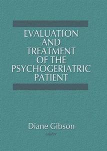 Evaluation and Treatment of the Psychogeriatric Patient - Click Image to Close