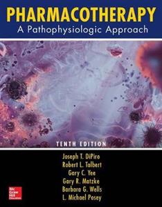 Pharmacotherapy: A Pathophysiologic Approach 10th edition 2017