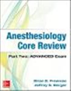 Anesthesiology Core Review: Part Two ADVANCED Exam