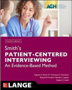 Smith's Patient Centered Interviewing: An Evidence-Based Method, Fourth Edition - Click Image to Close
