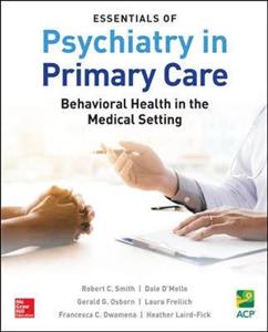 Essentials of Psychiatry in Primary Care: Behavioral Health in the Medical Setting - Click Image to Close