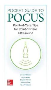 Pocket Guide to Pocus: Point-Of-Care Tips for Point-Of-Care Ultrasound - Click Image to Close