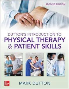 Dutton's Introduction to Physical Therapy and Patient Skills, Second Edition - Click Image to Close