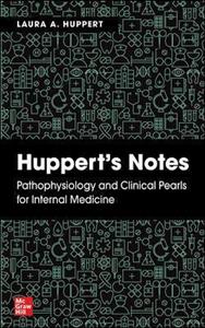 Huppert's Notes: Pathophysiology and Clinical Pearls for Internal Medicine - Click Image to Close