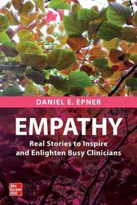 Empathy: Real Stories to Inspire and Enlighten Busy Clinicians - Click Image to Close