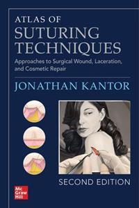 Atlas of Suturing Techniques: Approaches to Surgical Wound, Laceration, and Cosmetic Repair, Second Edition - Click Image to Close