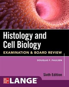 Histology and Cell Biology: Examination and Board Review, Sixth Edition - Click Image to Close