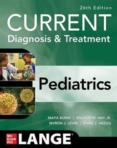 CURRENT Diagnosis & Treatment Pediatrics, Twenty-Sixth Edition - Click Image to Close