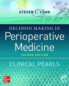 Decision Making in Perioperative Medicine: Clinical Pearls - Click Image to Close