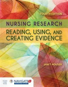 Nursing Research: Reading, Using and Creating Evidence 4th edition