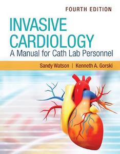 Invasive Cardiology: A Manual for Cath Lab Personnel