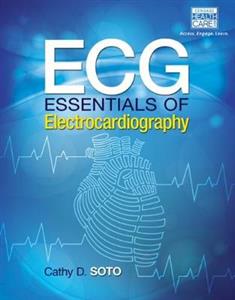 ECG ESSENTIALS ELECTROCARDIOGRAPHY