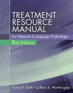 Treatment Resource Manual for Speech-Language Pathology: Volume I