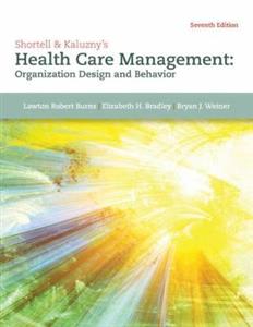 Shortell & Kaluzny's Health Care Management: Organization Design and Behavior
