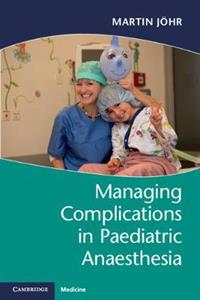 Managing Complications in Paediatric Anaesthesia - Click Image to Close
