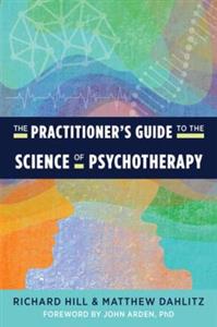 The Practitioner's Guide to the Science of Psychotherapy - Click Image to Close