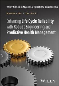 Enhancing Life Cycle Reliability with Robust Engineering and Predictive Health Management
