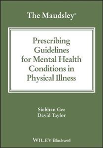 The Maudsley Prescribing Guidelines for Mental Health Conditions in Physical Illness - Click Image to Close