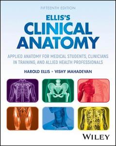Ellis's Clinical Anatomy: Applied Anatomy for Medical Students, Clinicians in Training, and Allied Health Professionals Ellis's Clinical Anatomy: Applied Anatomy for Medical Students, Clinicians in Training, and Allied Health Professionals