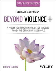 Beyond Violence+: A Prevention Program for Justice-Involved Women and Gender-Diverse People, Participant's Workbook