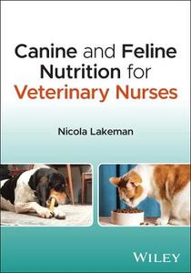 Canine and Feline Nutrition for Veterinary Nurses Canine and Feline Nutrition for Veterinary Nurses