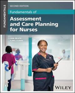 Fundamentals of Assessment and Care Planning for Nurses Fundamentals of Assessment and Care Planning for Nurses