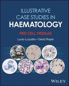 Illustrative Case Studies in Haematology: Red Cell Riddles