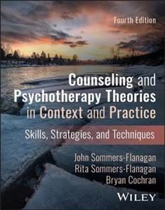 Counseling and Psychotherapy Theories in Context and Practice: Skills, Strategies, and Techniques
