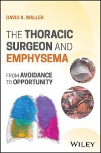 The Thoracic Surgeon and Emphysema: From Avoidance to Opportunity The Thoracic Surgeon and Emphysema: From Avoidance to Opportunity