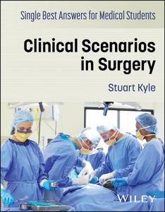 Single Best Answers for Medical Students: Clinical Scenarios in Surgery Single Best Answers for Medical Students: Clinical Scenarios in Surgery