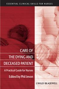 Care of the Dying and Deceased Patient: A Practical Guide for Nurses