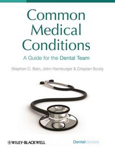 Common Medical Conditions: A Guide for the Dental Team