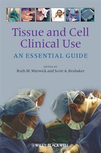 Tissue and Cell Clinical Use: An Essential Guide