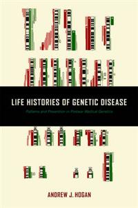 Life Histories of Genetic Disease