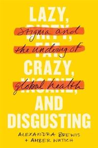 Lazy, Crazy, and Disgusting
