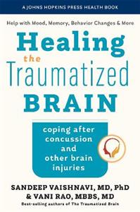 Healing the Traumatized Brain: Coping after Concussion and Other Brain Injuries - Click Image to Close