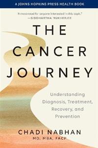 The Cancer Journey: Understanding Diagnosis, Treatment, Recovery, and Prevention - Click Image to Close