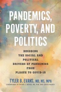 Pandemics, Poverty, and Politics