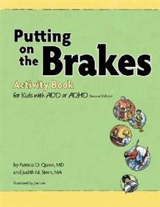 Putting on the Brakes Activity Book for Kids With ADD or ADHD 2/e
